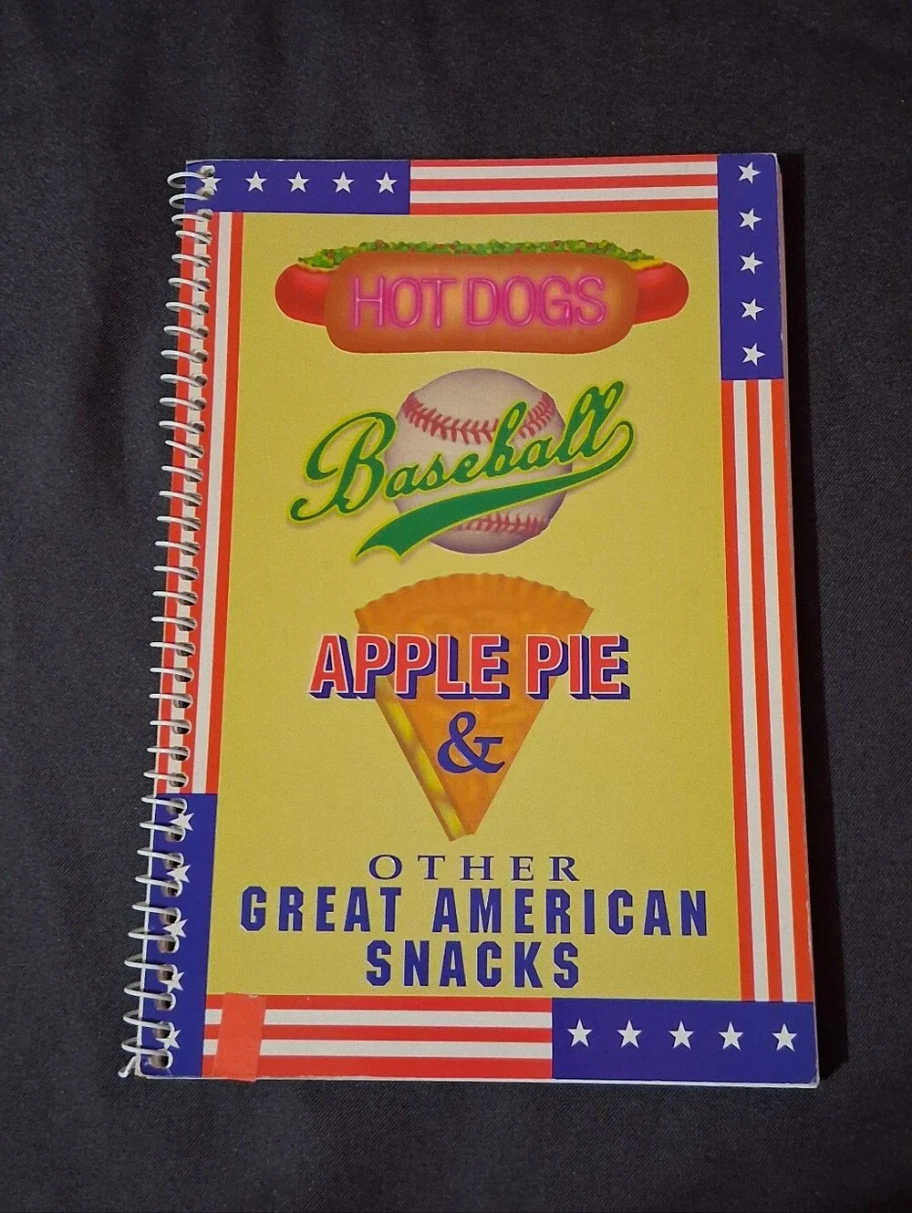 Hot Dogs, Baseball & Apple Pie & Other Great American Snacks VTG Cookbook
